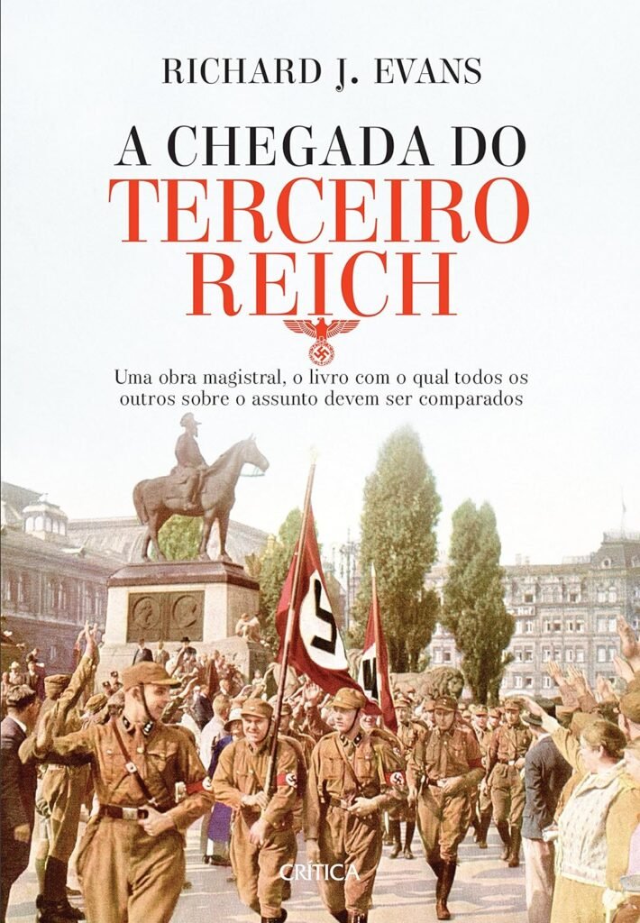 Livro A chegada do terceiro Reich: Uma obra magistral, o livro com o qual todos os outros sobre o assunto deve ser comparado